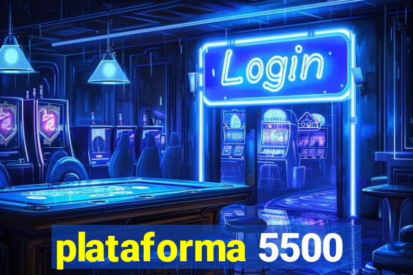 plataforma 5500